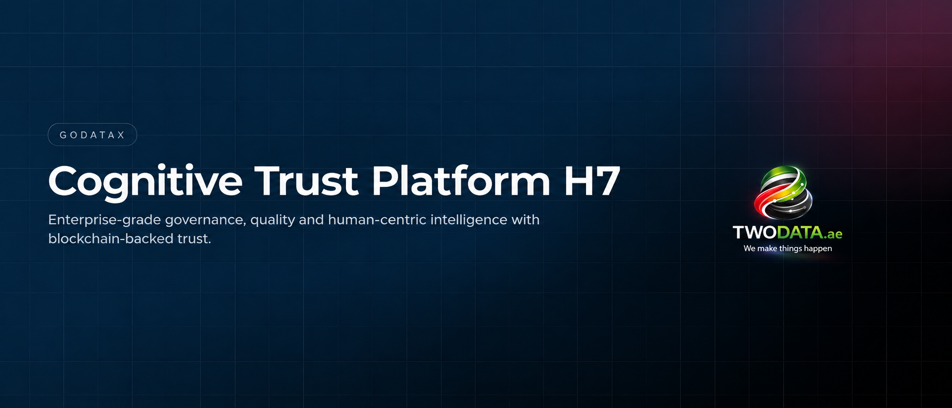 TwoData FZCO - GoDataX Cognitive Trust Platform H7 for industries and enterprises